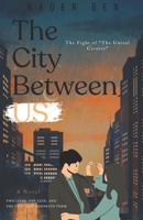 The City Between Us: A Writer, an Artist, and the City That Wrote Their Love Story B0DTG6LFNN Book Cover