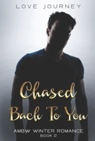 Chased Back To You 1981391495 Book Cover