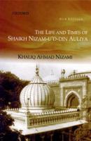 The Life & Times of Shaikh Nizm-u'd-din Auliya 0195677013 Book Cover