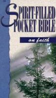 The Spirit-Filled Pocket Bible on Faith 0892748338 Book Cover