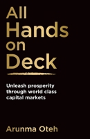 All Hands on Deck: Unleash prosperity through world class capital markets 1781339066 Book Cover