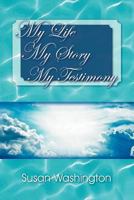 My Life My Story My Testimony 147713770X Book Cover