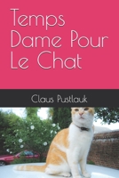 Temps Dame Pour Le Chat (French Edition) B0FQ3W8SH9 Book Cover