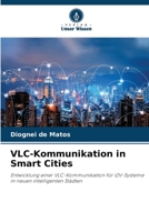VLC-Kommunikation in Smart Cities: Entwicklung einer VLC-Kommunikation für I2V-Systeme in neuen intelligenten Städten 6206248569 Book Cover