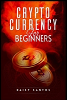 Cryptocurrency for Beginners: An Investing and Trading Guide for Bitcoin and Other Popular Cryptocurrencies 3986537155 Book Cover