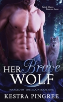 Her Brave Wolf 1087438012 Book Cover