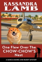 One Flew Over the Chow-Chow's Nest: A Marcia Banks and Buddy Mystery 1947287230 Book Cover