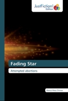 Fading Star: Attempted abortions 6200112487 Book Cover