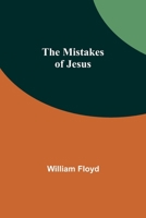 The Mistakes of Jesus 1546908765 Book Cover