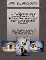 Cory v. Commissioner of Internal Revenue U.S. Supreme Court Transcript of Record with Supporting Pleadings 1270324748 Book Cover
