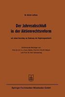 Der Jahresabschluss in Der Aktienrechtsreform: Mit Einem Vorschlag Zur Anderung Des Regierungsentwurfs 366312701X Book Cover