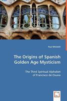 The Origins of Spanish Golden Age Mysticism 3639059069 Book Cover
