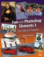 Fun with Photoshop Elements 3: Foto-Fakery for Everyone (One Off) 0672328518 Book Cover