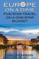 Europe on a Dime: Five-Star Travel on a One-Star Budget: The Tightwad Way to Go 1470172526 Book Cover