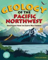 Geology of the Pacific Northwest: Investigate How the Earth Was Formed with 15 Projects (Build It Yourself series) 1936313383 Book Cover