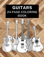 Guitars - 24 Page Coloring Book: 24 Pages of Fun & Cool Guitar Designs B0C47LG1QD Book Cover