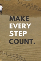Make Every Step Count.: Blank Lined Notebooks: Funny Inspirational Gifts For Teachers 171047341X Book Cover