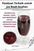 Panduan Terbaik untuk Jus Buahbuahan (Malay Edition) 1836870795 Book Cover