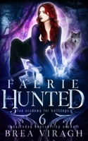 Faerie Hunted: A Slow Burn Paranormal Fantasy Romance (Fae Academy for Halflings) B0DT9SNRG7 Book Cover