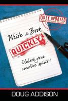 Write a Book Quickly: Unlock Your Creative Spirit 0982461836 Book Cover