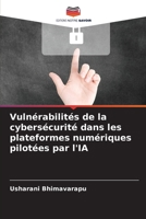 Vulnérabilités de la cybersécurité dans les plateformes numériques pilotées par l'IA (French Edition) 6209883338 Book Cover