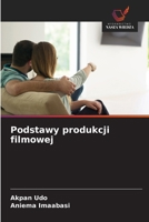 Podstawy produkcji filmowej (Polish Edition) 6208510740 Book Cover