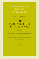 J.L. Vives: de Veritate Fidei Christianae, Book IV: The Christian Muslim Dialogue 9004330488 Book Cover