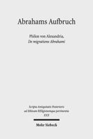 Abrahams Aufbruch: Philon Von Alexandria, de Migratione Abrahami 3161538196 Book Cover
