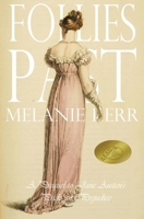 Follies Past: A Prequel to Pride and Prejudice 0992131022 Book Cover
