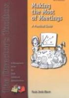Making the Most of Meetings: A Practical Guide 0962189456 Book Cover