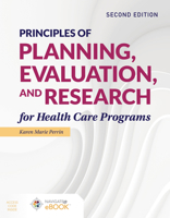 Principles of Planning, Evaluation, and Research for Health Care Programs 1284203913 Book Cover