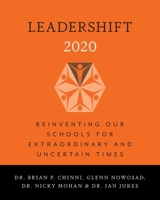 LeaderShift 2020: Reinventing Our Schools For Extraordinary and Uncertain Times 1525566989 Book Cover