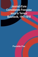 Journal d'une Comédienne Française sous la Terreur Bolchevik, 1917-1918 9362995530 Book Cover
