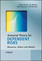 Actuarial Theory for Dependent Risks: Measures, Orders and Models 047001492X Book Cover