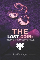 The Lost Coin: Finding The Missing Piece 0578831104 Book Cover