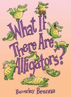 What If There Are Alligators 177278379X Book Cover