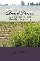 Dead Vines: A Sam Nirviani Murder Mystery 1518852637 Book Cover