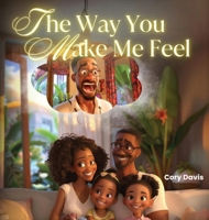 The Way You Make Me Feel 1967176035 Book Cover