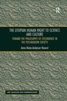 The Utopian Human Right to Science and Culture: Toward the Philosophy of Excendence in the Postmodern Society. by Anna Maria Andersen Nawrot 1472418328 Book Cover