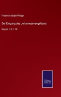 Der Eingang des Johannesevangeliums: Kapitel 1, B. 1-18 1160430926 Book Cover