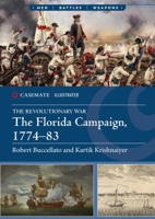 The Florida Campaign, 1774–83 (Casemate Illustrated) 1636245749 Book Cover