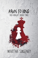 Pawn To King (Red Knight) 171604295X Book Cover