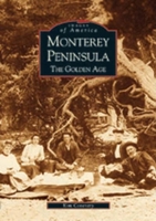 Monterey Peninsula: The Golden Age (Images of America: California) 0738520802 Book Cover