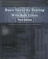 Basic Security Testing with Kali Linux, Third Edition 1725031981 Book Cover