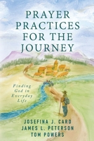 Prayer Practices for the Journey: Finding God in Everyday Life B0HNS8761G Book Cover