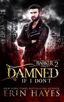 Damned If I Don't 1533165262 Book Cover