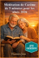 Méditation de Carême de 5 minutes pour les aînés 2026: Lecture quotidienne des Écritures et douces prières pour la paix (French Edition) B0GL8FPJ4L Book Cover