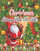 Coloring Christmas Book: Fun Children's Christmas Gift or Present for Toddlers & Kids - 50 Beautiful Pages to Color with Santa Claus, Reindeer, Snowmen & More! 1671160541 Book Cover
