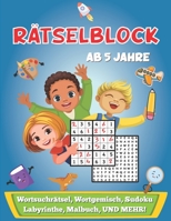 Rätselblock ab 5 Jahre: Das große Rätselbuch für Clevere Kinder | für Jungen und Mädchen ab 5 Jahren Rätselblock B08W5WHHT3 Book Cover