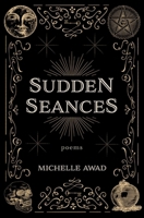 Sudden Seances: Poems 1771684763 Book Cover